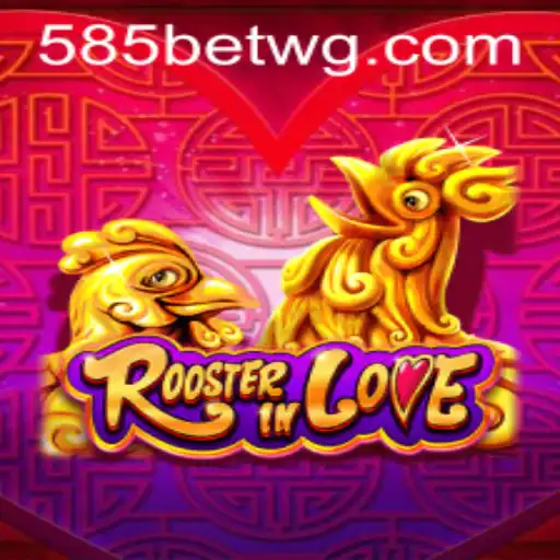 Explorando o Universo de RoosterInLove e a Dinâmica de 585bet